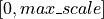 [0,max\_scale]